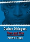 Image for Durban Dialogues, Then and Now