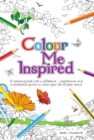 Image for Colour Me Inspired : A colouring book with a difference - inspirational and motivational quotes to colour your life all year round