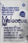 Image for Malacqua  : four days of rain in the city of Naples, waiting for the occurrence of an extraordinary event