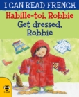 Image for Get Dressed, Robbie/Habille-toi, Robbie