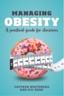Image for Managing obesity  : a practical guide for clinicians
