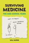Image for Surviving medicine  : the med school years