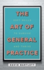 Image for The art of general practice: soft skills to survive and thrive