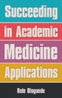 Image for Succeeding in Academic Medicine Applications