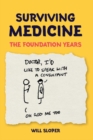 Image for Surviving medicine  : the foundation years