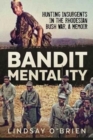 Image for Bandit mentality  : hunting insurgents in the Rhodesian Bush War