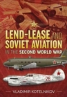 Image for Lend-Lease and Soviet Aviation in the Second World War