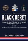 Image for The black beret  : the history of South Africa&#39;s armoured forcesVolume 2,: The war in Italy and the interwar years 1942-1961