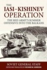 Image for The Iasi-Kishinev Operation, 20-29 August 1944  : the Red Army&#39;s summer offensive into the Balkans