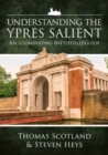 Image for Understanding the Ypres salient  : an illuminating battlefield guide