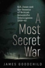 Image for A most secret war  : R.V. Jones and the genesis of British scientific intelligence, 1939-45