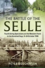 Image for The battle of the Selle  : Fourth Army operations on the western front in the Hundred Days, 9-24 October 1918