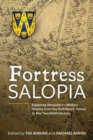 Image for Fortress Salopia  : exploring Shropshire&#39;s military history from the prehistoric period to the 20th century