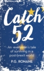 Image for Catch 52 : An Everyman&#39;s Tale of Surviving in a Post-Brexit World