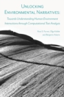 Image for Unlocking Environmental Narratives : Towards Understanding Human Environment Interactions through Computational Text Analysis