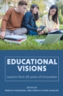 Image for Educational Visions : Lessons from 40 years of innovation
