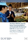 Image for The Nexus Between Security Sector Governance/Reform and Sustainable Development Goal-16 : An Examination of Conceptual Linkages and Policy Recommendations