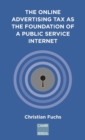 Image for The Online Advertising Tax as the Foundation of a Public Service Internet : A CAMRI Extended Policy Report