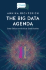 Image for The big data agenda  : data ethics and critical data studies