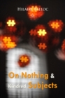 Image for On Nothing &amp; Kindred Subjects