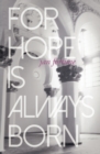 Image for For Hope Is Always Born