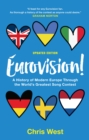Image for Eurovision: a history of modern Europe through the world&#39;s greatest song contest