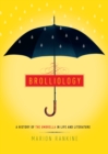 Image for Brolliology  : a real and fictional history of the umbrella
