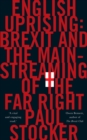 Image for English uprising: Brexit and the mainstreaming of the far-right