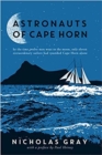 Image for Astronauts of Cape Horn  : by the time twelve men went to the moon, only eleven extraordinary sailors had rounded Cape Horn alone