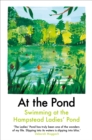 Image for At the pond  : swimming at The Hampstead Ladies&#39; Pond