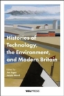 Image for Histories of Technology, the Environment and Modern Britain