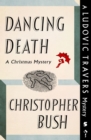 Image for Dancing Death: A Ludovic Travers Mystery