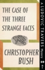 Image for The Case of the Three Strange Faces : A Ludovic Travers Mystery