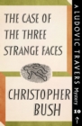 Image for Case of the Three Strange Faces: A Ludovic Travers Mystery