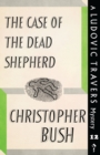 Image for The Case of the Dead Shepherd : A Ludovic Travers Mystery