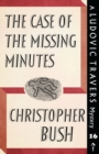 Image for The Case of the Missing Minutes : A Ludovic Travers Mystery