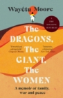 Image for The dragons, the giant, the women: a memoir of family, war and peace