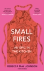 Image for Small fires  : a culinary epic
