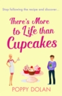 Image for There&#39;s More To Life Than Cupcakes: A heart-warming and hilarious must-read