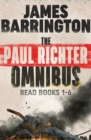 Image for The Paul Richter Omnibus: Read Books 1-6 of the Explosive Thrillers
