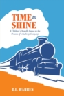 Image for Time to shine  : a children&#39;s novella based on the drama of a railway company