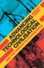 Image for Advancing technological civilisation  : and the threats to its existence