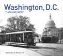 Image for Washington, D.C. Then and Now® : Compact Edition