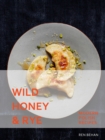 Image for Wild honey and rye: modern Polish recipes