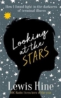 Image for Looking at the stars  : how incurable illness taught one boy everything
