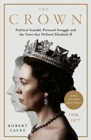 Image for The crown  : political scandal, personal struggle and the years that defined Elizabeth II