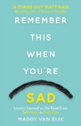 Image for Remember this when you&#39;re sad