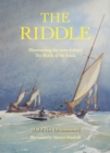 Image for The riddle: illuminating the story behind The riddle of the sands