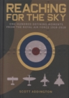 Image for Reaching for the sky  : one hundred defining moments from the Royal Air Force 1918-2018