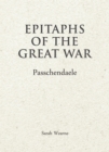 Image for Epitaphs of the Great War.: (Passchendaele) : second